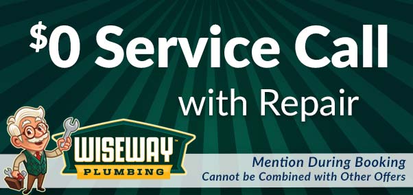 $0 Service Call with repair - wiseway plumbing